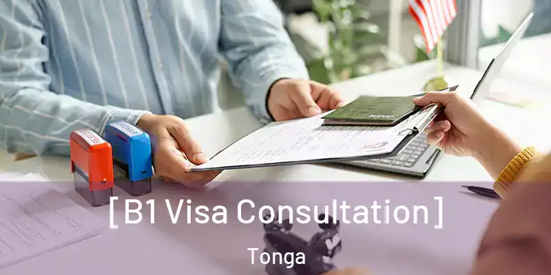  [B1 Visa Consultation] Tonga