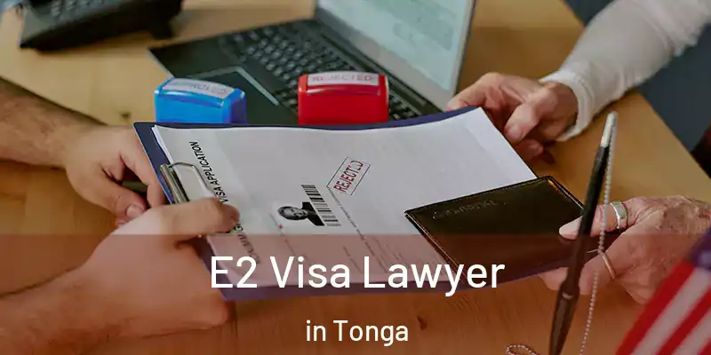  E2 Visa Lawyer in Tonga