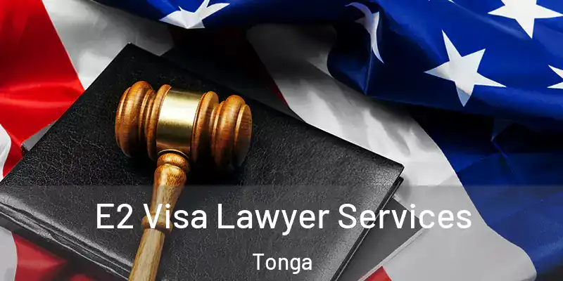  E2 Visa Lawyer Services Tonga