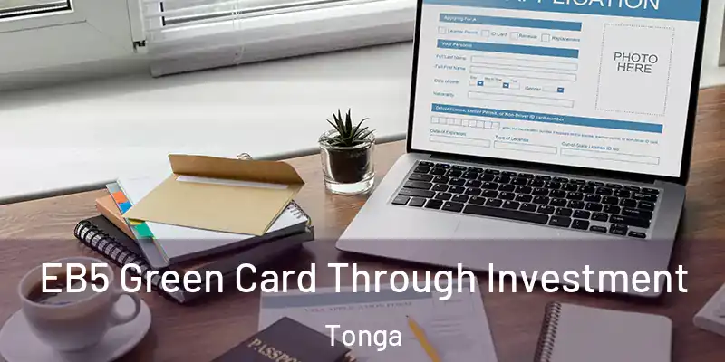  EB5 Green Card Through Investment Tonga