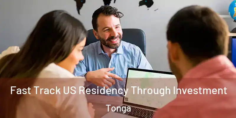  Fast Track US Residency Through Investment Tonga