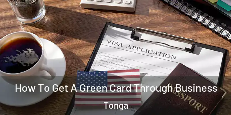  How To Get A Green Card Through Business Tonga