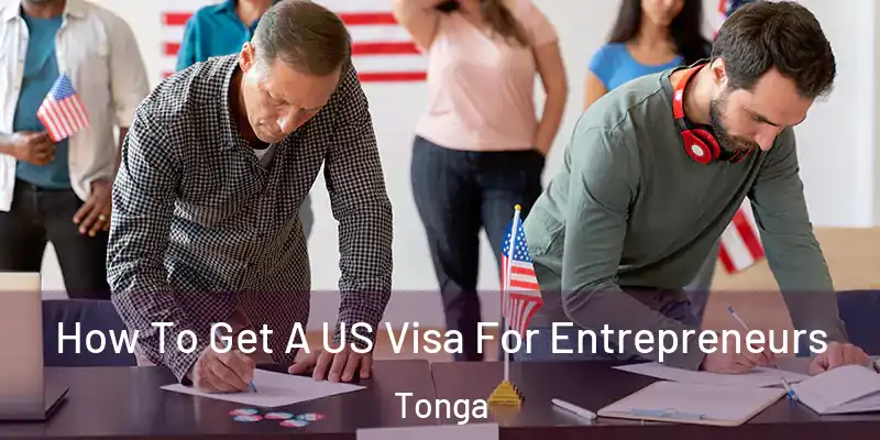  How To Get A US Visa For Entrepreneurs Tonga
