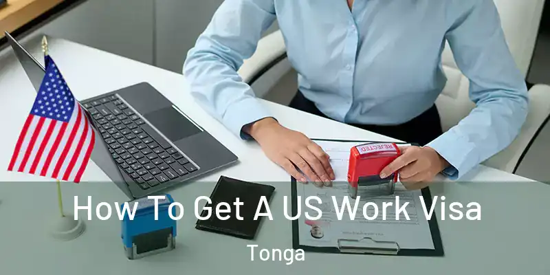  How To Get A US Work Visa Tonga