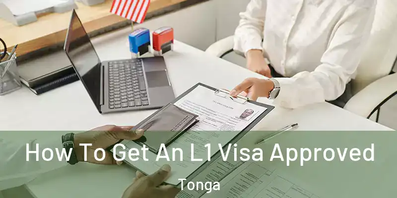  How To Get An L1 Visa Approved Tonga
