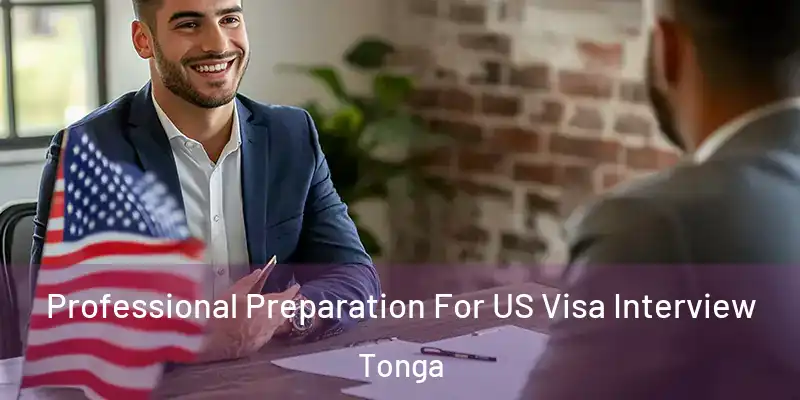  Professional Preparation For US Visa Interview Tonga