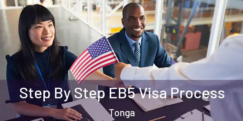  Step By Step EB5 Visa Process Tonga