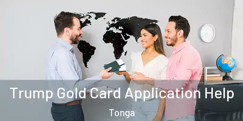  Trump Gold Card Application Help Tonga
