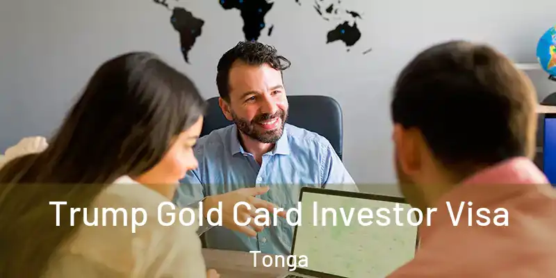  Trump Gold Card Investor Visa Tonga