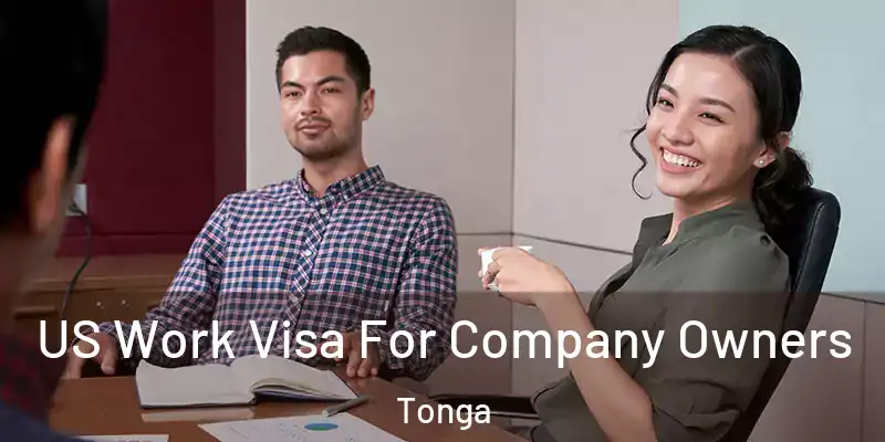  US Work Visa For Company Owners Tonga